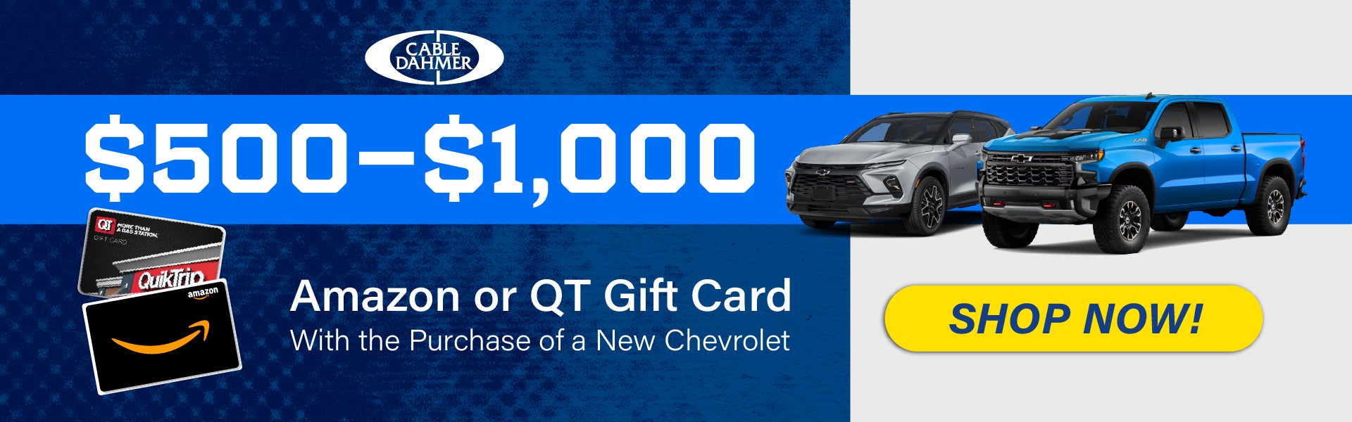 $500-1,000 Amazon or QT Gift Card with the Purchase of a New